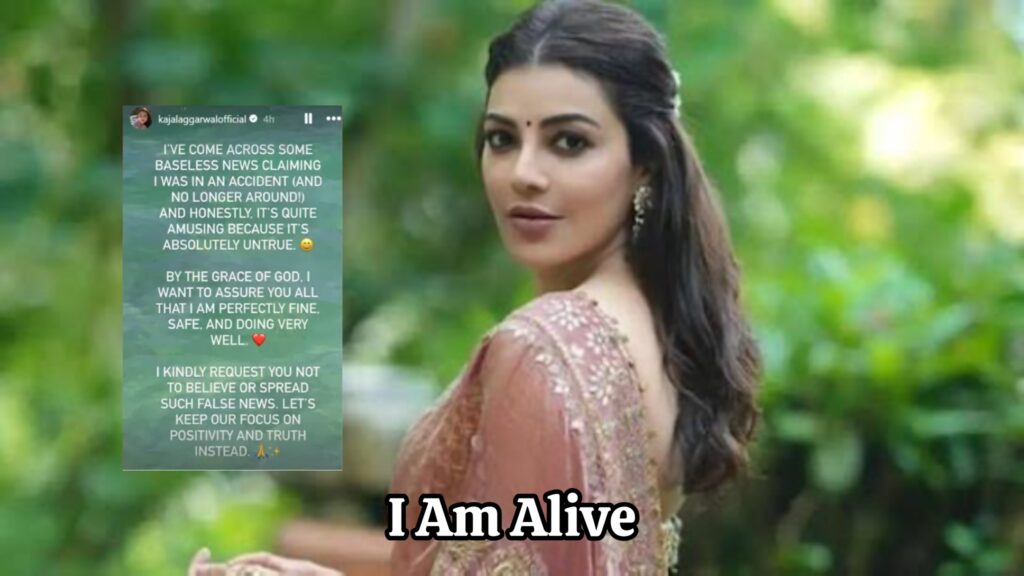 Kajal Aggarwal is Alive, Why She Had to Prove This? Kajal Aggarwal is Alive